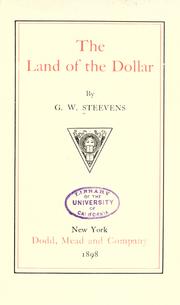 Cover of: The land of the dollar by G. W. Steevens