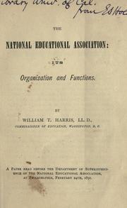 Cover of: The National educational association: its organization and functions