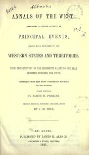 Cover of: Annals of the West: embracing a concise account of principal events, which have occurred in the western states and territories, from the discovery of the Mississippi Valley to the year eighteen hundred and fifty