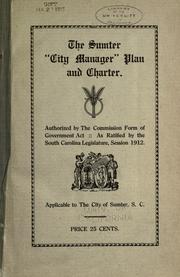 The Sumter "city manager" plan and charter by Sumter, S. C.