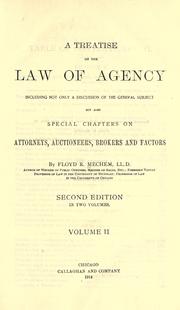 Cover of: treatise on the law of agency: including not only a discussion of the general subject, but also special chapters on attorneys, auctioneers, brokers and factors