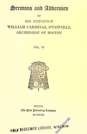 Cover of: Sermons and addresses of His Eminence William, cardinal O'Connell, archbishop of Boston. by O'Connell, William