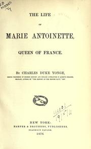 Cover of: The life of Marie Antoinette: Queen of France.