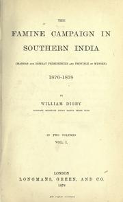 Cover of: The famine campaign in Southern India, Madras and Bombay Presidencies and Province of Mysore, 1876-1878 by William Digby. by Digby, William