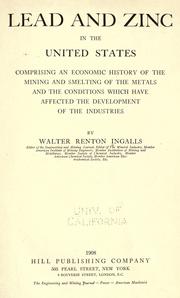 Lead and zinc in the United States by Walter Renton Ingalls