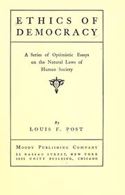 Cover of: Ethics of democracy by Post, Louis Freeland, Post, Louis Freeland