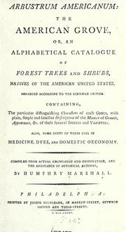 Cover of: Arbustrum Americanum: = The American grove, or, An alphabetical catalogue of forest trees and shrubs, natives of the American United States, arranged according to the Linnaean system. by Humphry Marshall