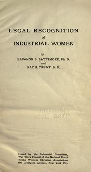 Cover of: Legal recognition of industrial women by Lattimore, Eleanor Larrabee