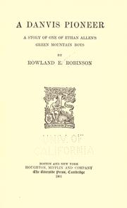 Cover of: A Danvis pioneer by Rowland Evans Robinson, Rowland Evans Robinson