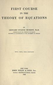 Cover of: First course in the theory of equations by Leonard E. Dickson