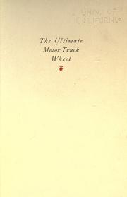 Cover of: The ultimate motor truck wheel. by Dayton, O. steel foundry Co.