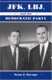 Cover of: JFK, LBJ, and the Democratic Party by Sean J. Savage
