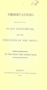 Cover of: Observations respecting the public expenditure by Rose, George