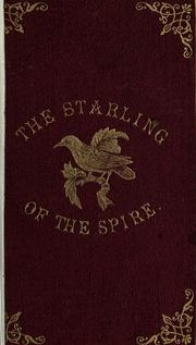 Cover of: starling of the spire; or, A bird's eye view of the church as it was.