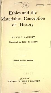 Cover of: Ethics and the materialist conception of history by Karl Kautsky