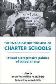 The emancipatory promise of charter schools by Eric E. Rofes, Lisa M. Stulberg