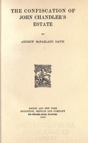 Cover of: The confiscation of John Chandler's estate by Andrew McFarland Davis