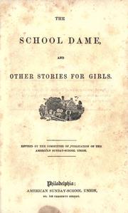 The School dame and other stories for girls by American Sunday-School Union. Committee of Publication