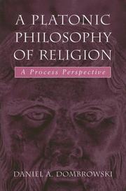 Cover of: A Platonic Philosophy of Religion by Daniel A. Dombrowski