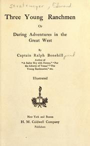 Cover of: Three young ranchmen: or, Daring adventures in the great West