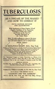 Cover of: Tuberculosis as a disease of the masses and how to combat it: with supplement on home hygiene ...