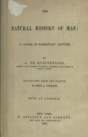 Cover of: The natural history of man by Armand de Quatrefages de Bréau