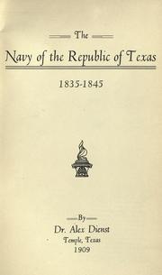 Cover of: The Navy of the Republic of Texas, 1835-1845 by Alex Dienst