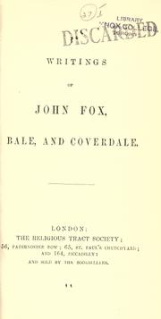 Cover of: Writings of John Fox, Bale, and Coverdale. by John Foxe