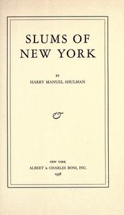 Cover of: Slums of New York by Harry Manuel Shulman