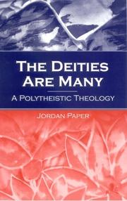 Cover of: The Deities Are Many: A Polytheistic Theology (S U N Y Series in Religious Studies)