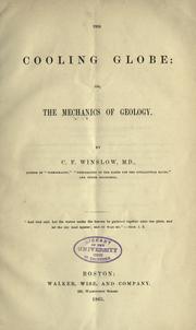 Cover of: cooling globe; or, The mechanics of geology.