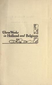 Cover of: Three weeks in Holland and Belgium by John U. Higinbotham