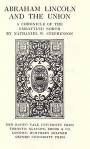 Cover of: Abraham Lincoln and the Union by Nathaniel W. Stephenson, Nathaniel W. Stephenson