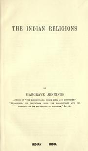 Cover of: The Indian religions: or, Results of the mysterious Buddhism, concerning that also which is to be understood in the divinity of fire