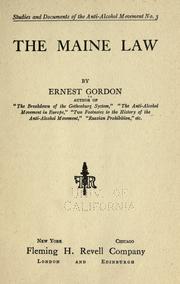 Cover of: The Maine law by Gordon, Ernest Barron, Gordon, Ernest Barron