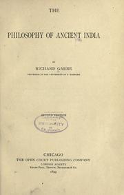 Cover of: The philosophy of ancient India by Richard Garbe, Richard Garbe