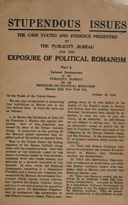 Cover of: Stupendous issues, the case stated and evidence presented by the Publicity Bureau for the Exposure of Political Romanism.