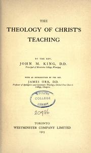 The theology of Christ's teaching by King, John M.