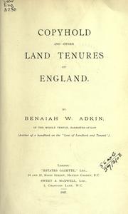 Copyhold and other land tenures of England by Benaiah W. Adkin