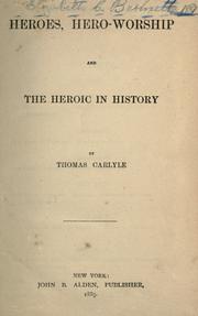 Cover of: Heroes, hero-worship and the heroic in history by Thomas Carlyle, Thomas Carlyle