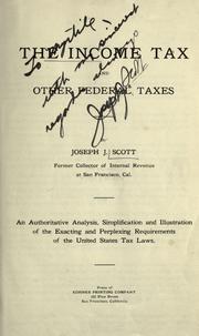 The income tax and other federal taxes by Joseph Jay Scott