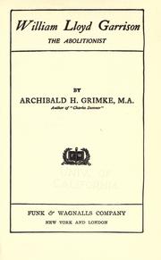 Cover of: William Lloyd Garrison, the abolitionist by Archibald Henry Grimké