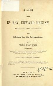 Cover of: A life of the Rt. Rev. Edward Maginn: coadjutor Bishop of Derry, with selections from his correspondence.