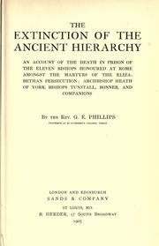 Cover of: The extinction of the ancient hierarchy by G.E Phillips, G.E Phillips