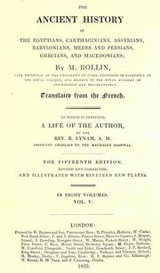 Cover of: The ancient history of the Egyptians, Carthaginians, Assyrians, Medes and Persians, Grecians and Macedonians by Charles Rollin