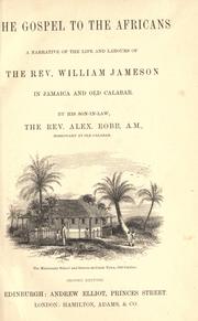 Cover of: Gospel to the Africans: a narrative of the life and labours of the Rev. William Jameson in Jamaica and Old Calabar.