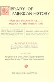 Library of American history from the discovery of America to the present time .. by Edward Sylvester Ellis
