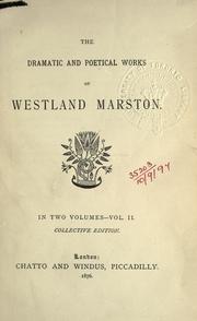 Cover of: The dramatic and poetical works of Westland Marston. by John Westland Marston