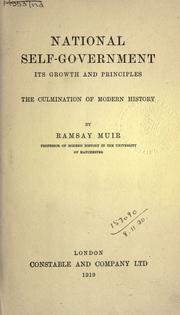 Cover of: National self-government, its growth and principles, the culmination of modern history. by Ramsay Muir