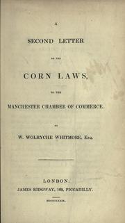 Cover of: A second letter on the Corn laws: to the Manchester Chamber of Commerce.